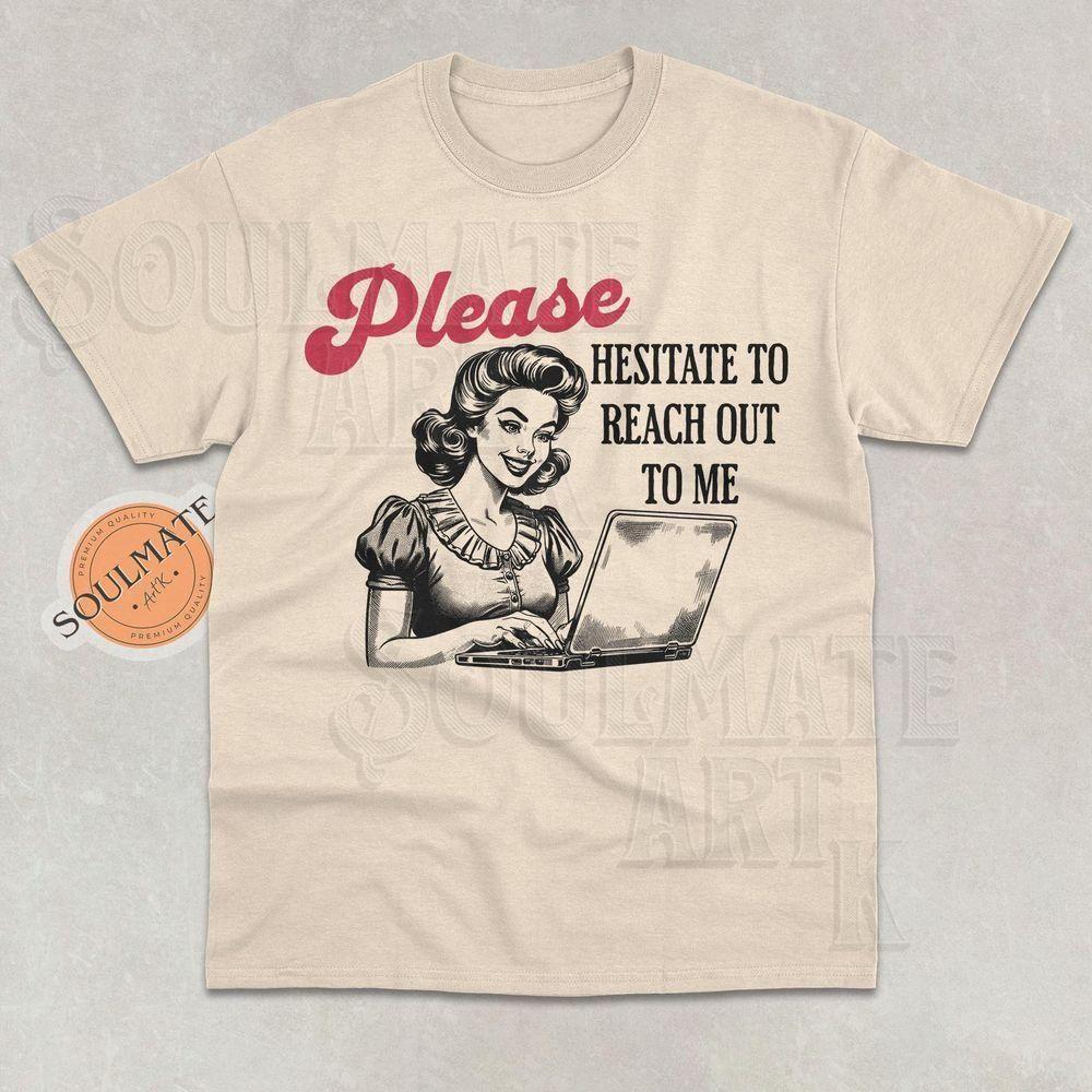 Please Hesitate To Reach Out Vuitino Merch
